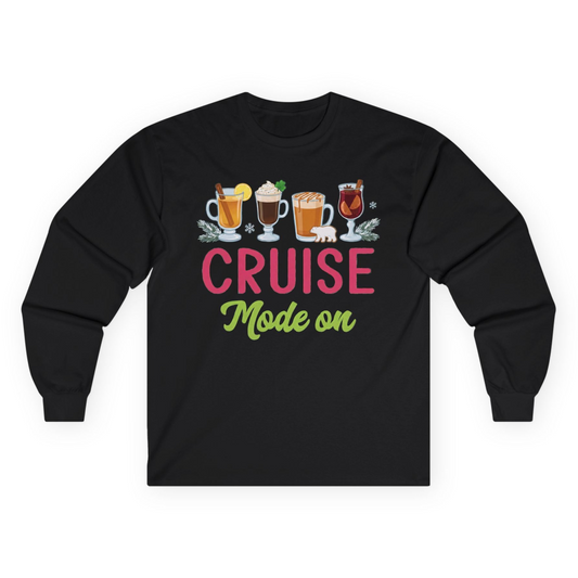 Cruise Mode On Shirt - Fun Holiday Drinks and Winter Cruise Vibes Long Sleeve Shirt – Black – Alaska Cruise Shirts