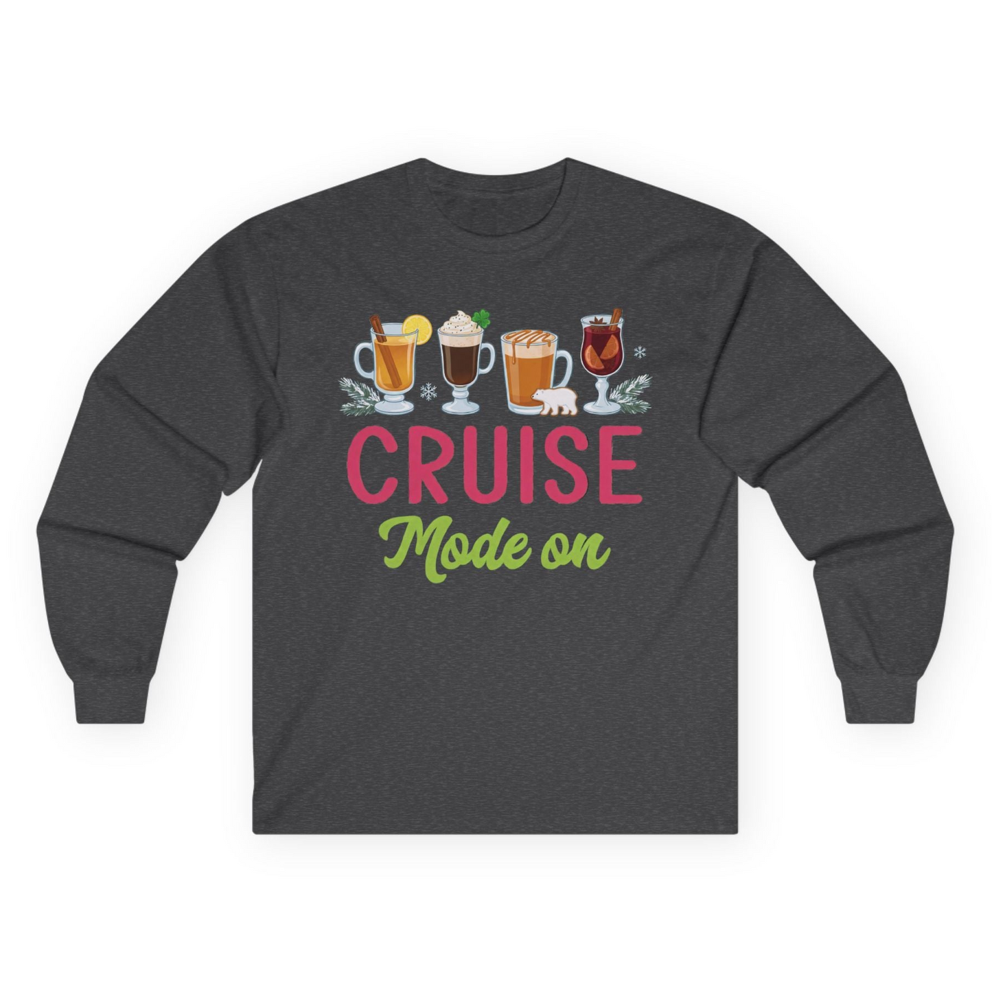 Cruise Mode On Shirt - Fun Holiday Drinks and Winter Cruise Vibes Long Sleeve Shirt – Dark Heather – Alaska Cruise Shirts