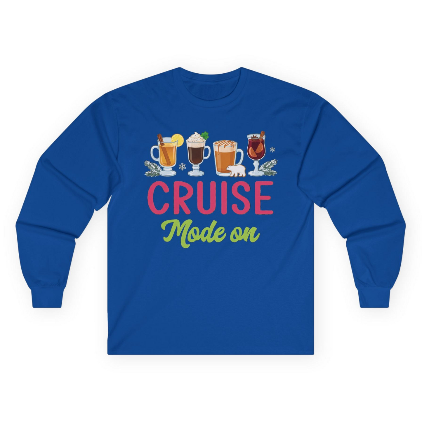 Cruise Mode On Shirt - Fun Holiday Drinks and Winter Cruise Vibes Long Sleeve Shirt – Royal – Alaska Cruise Shirts