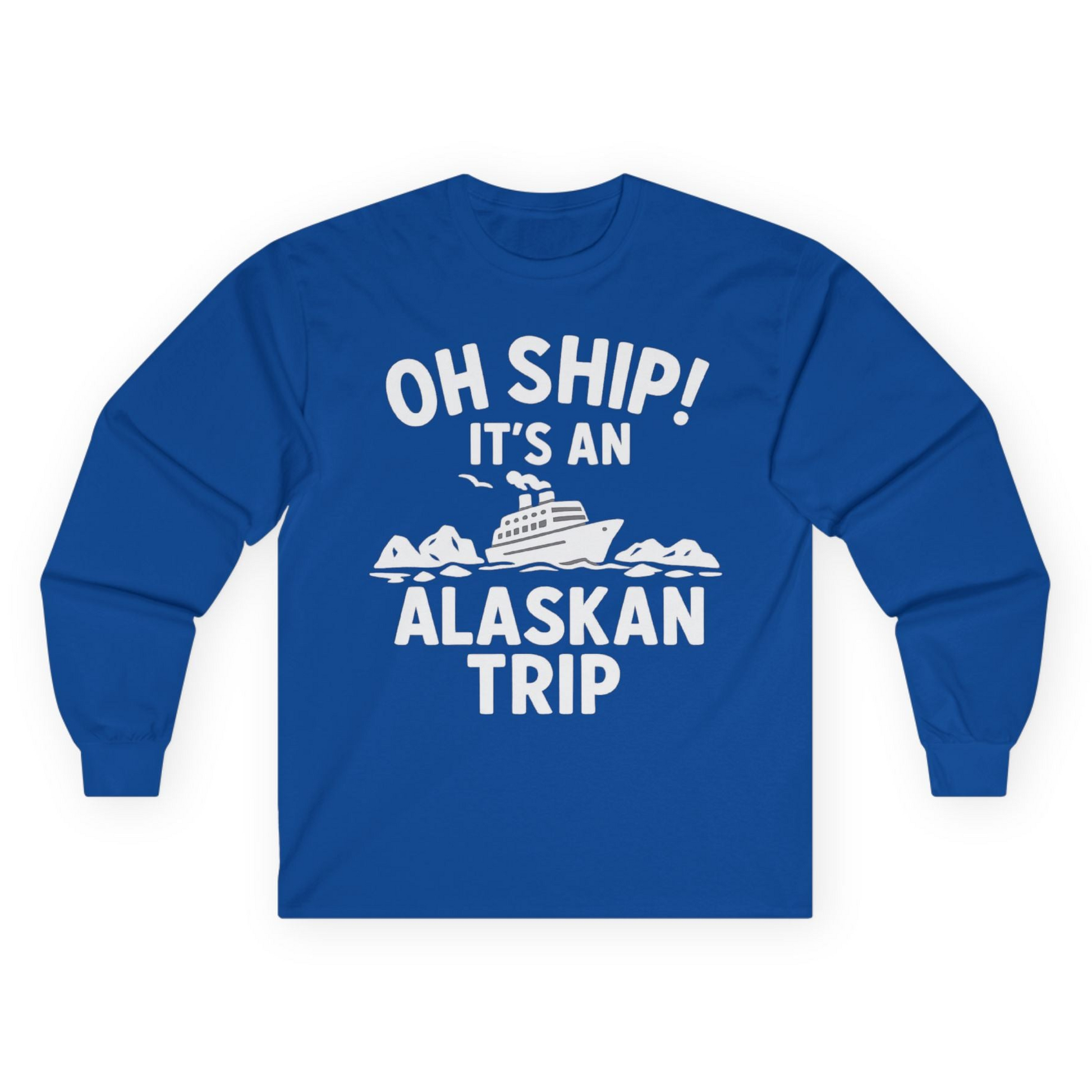 Oh Ship Alaskan Cruise Shirt - Funny Ship and Iceberg Travel Design Long Sleeve Shirt – Royal – Alaska Cruise Shirts