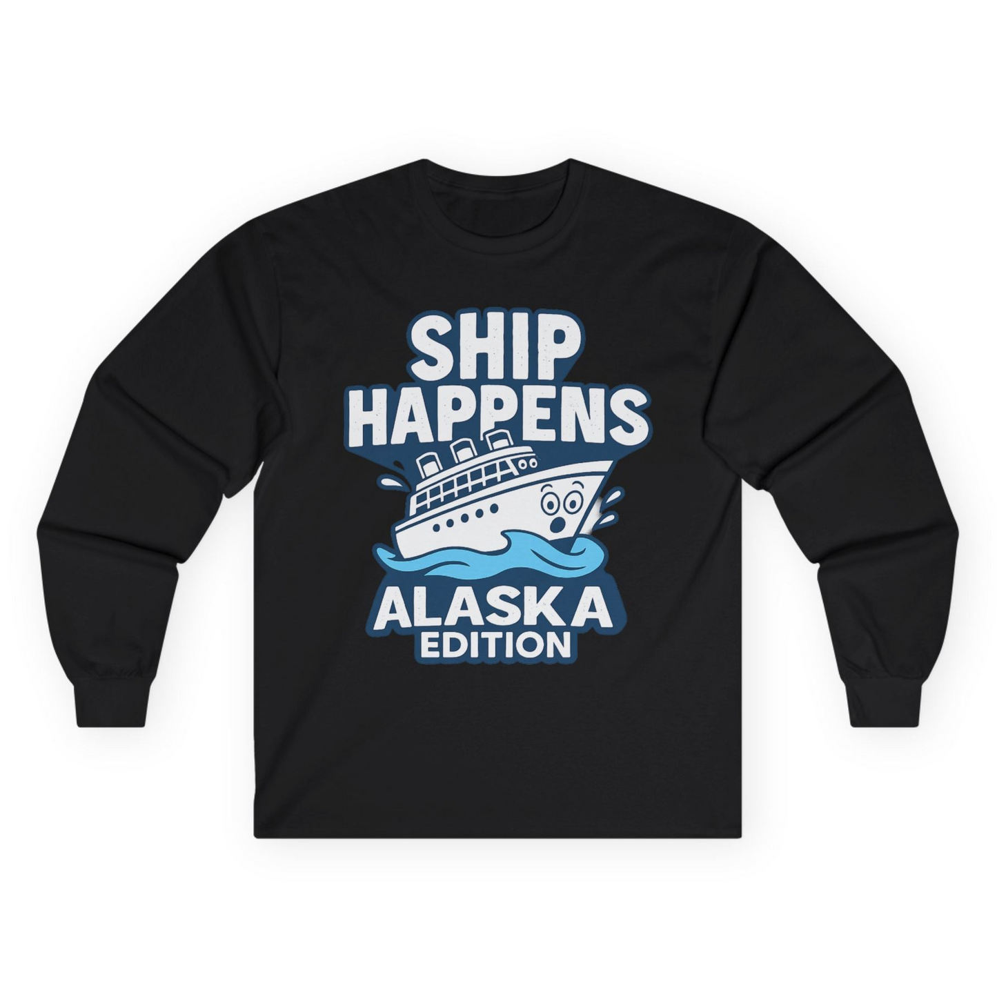 Ship Happens Alaska Cruise Shirt - Funny Cartoon Cruise Pun Tee Long Sleeve Shirt – Black – Alaska Cruise Shirts