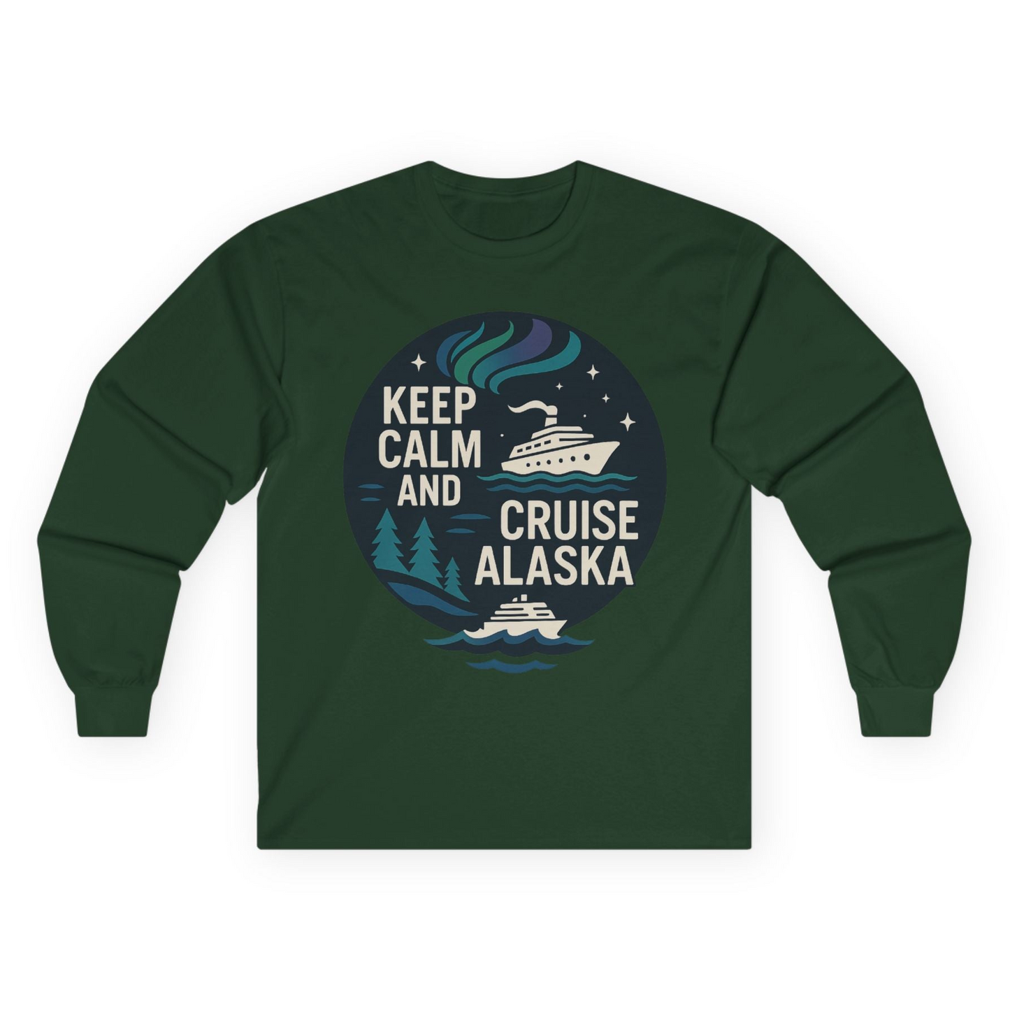 Keep Calm Cruise Alaska Shirt - Northern Lights Pine Trees Retro Tee Long Sleeve Shirt – Forest Green – Alaska Cruise Shirts