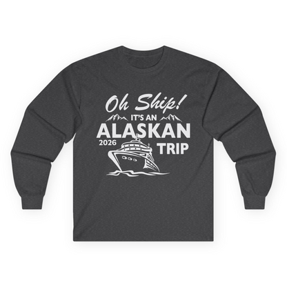 Oh Ship Alaskan Cruise Shirt 2026 - Funny Alaska Trip Mountain Tees Long Sleeve Shirt – Dark Heather – Alaska Cruise Shirts