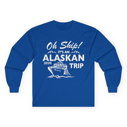 Oh Ship Alaskan Cruise Shirt 2026 - Funny Alaska Trip Mountain Tees Long Sleeve Shirt – Royal – Alaska Cruise Shirts