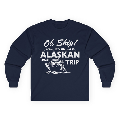 Oh Ship Alaskan Cruise Shirt 2026 - Funny Alaska Trip Mountain Tees Long Sleeve Shirt – Navy – Alaska Cruise Shirts