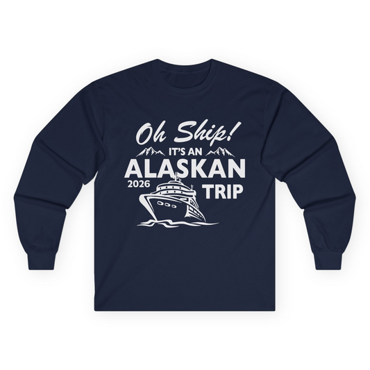 Oh Ship Alaskan Cruise Shirt 2026 - Funny Alaska Trip Mountain Tees Long Sleeve Shirt – Navy – Alaska Cruise Shirts