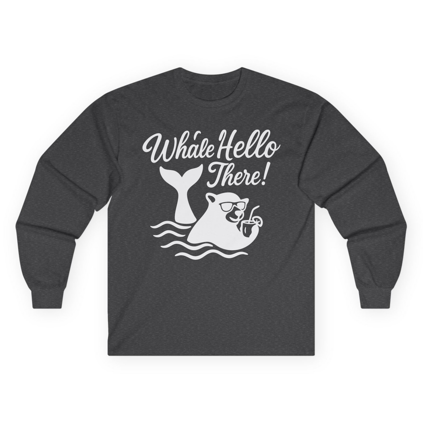 Whale Hello There Shirt - Funny Beach Animal Pun Graphic Tee Long Sleeve Shirt – Dark Heather – Alaska Cruise Shirts