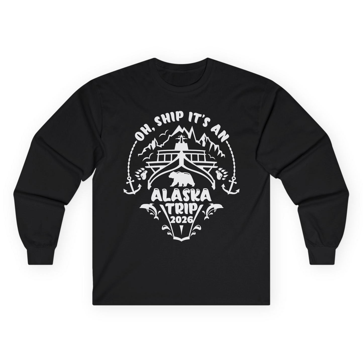 Oh Ship It’s an Alaska Trip 2026 Cruise and Wildlife Shirt Long Sleeve Shirt – Black – Alaska Cruise Shirts