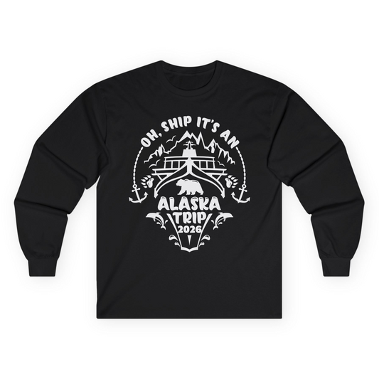 Oh Ship It’s an Alaska Trip 2026 Cruise and Wildlife Shirt Long Sleeve Shirt – Black – Alaska Cruise Shirts