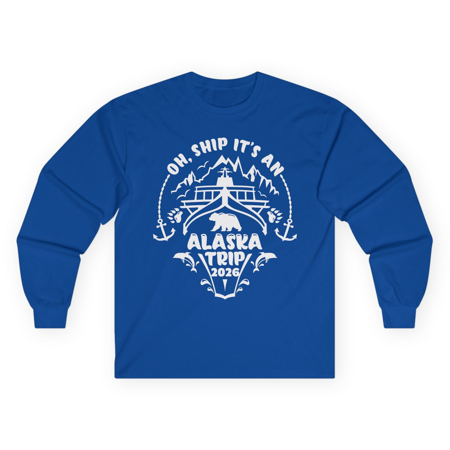 Oh Ship It’s an Alaska Trip 2026 Cruise and Wildlife Shirt Long Sleeve Shirt – Royal – Alaska Cruise Shirts