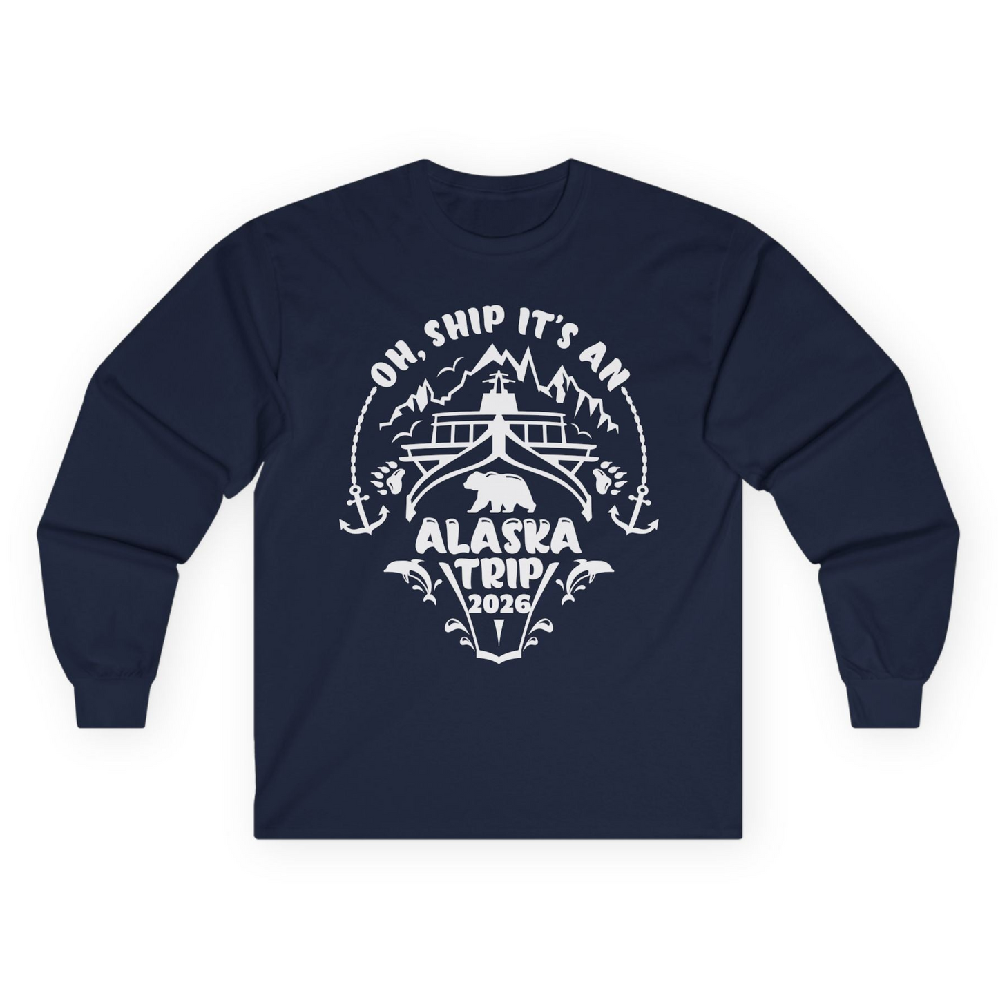 Oh Ship It’s an Alaska Trip 2026 Cruise and Wildlife Shirt Long Sleeve Shirt – Navy – Alaska Cruise Shirts