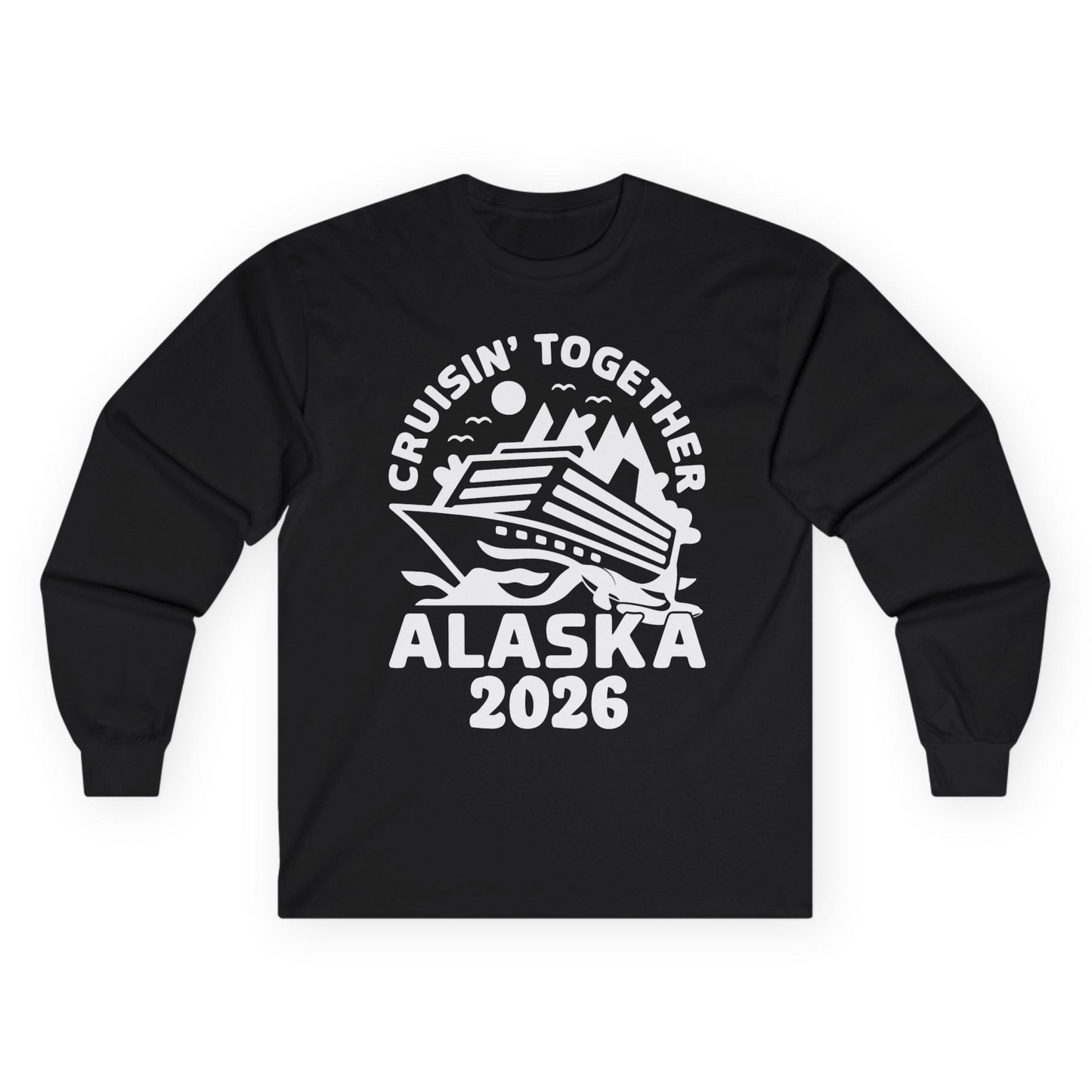 Cruisin Together Alaska Cruise Shirt - Scenic Mountains Ship 2026 Long Sleeve Shirt – Black – Alaska Cruise Shirts