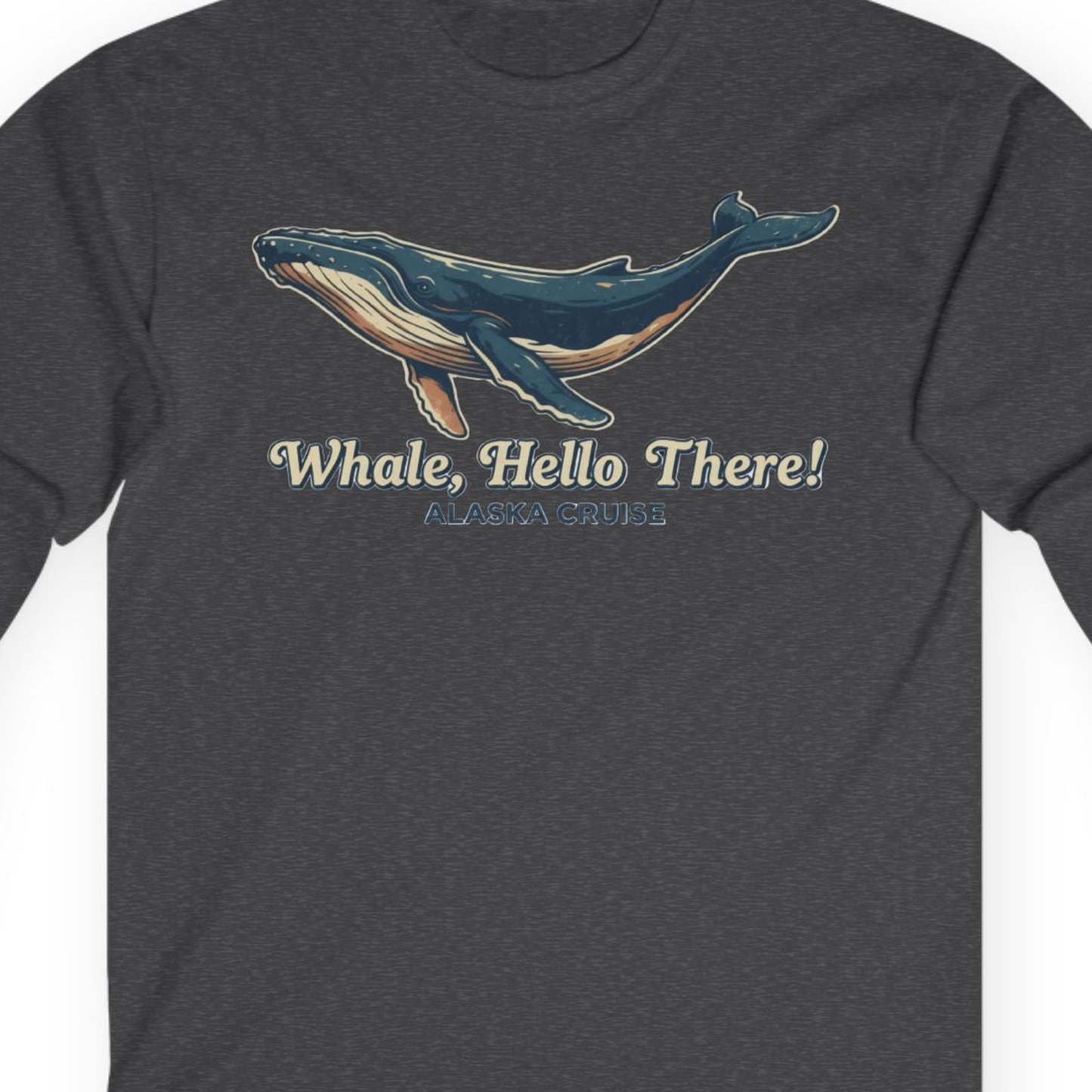 Whale Hello There Alaska Cruise long sleeve shirt Long Sleeve Shirt – Dark Heather – Alaska Cruise Shirts Close Up