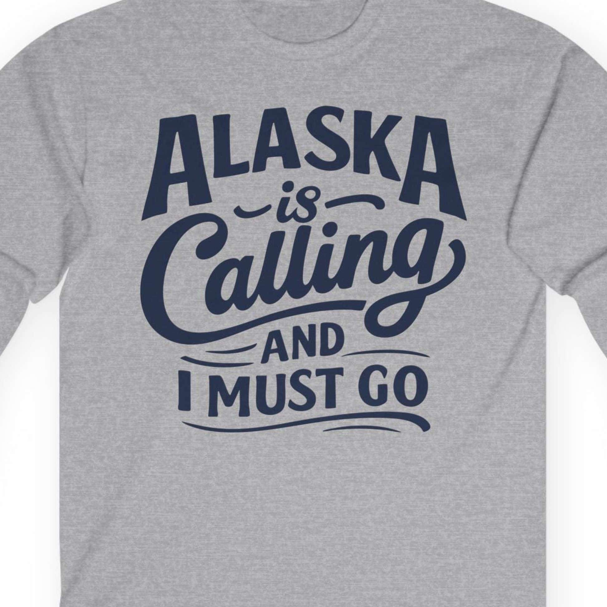 Alaska Is Calling Adventure Typography Shirt Long Sleeve Shirt – Sport Grey – Alaska Cruise Shirts Close Up