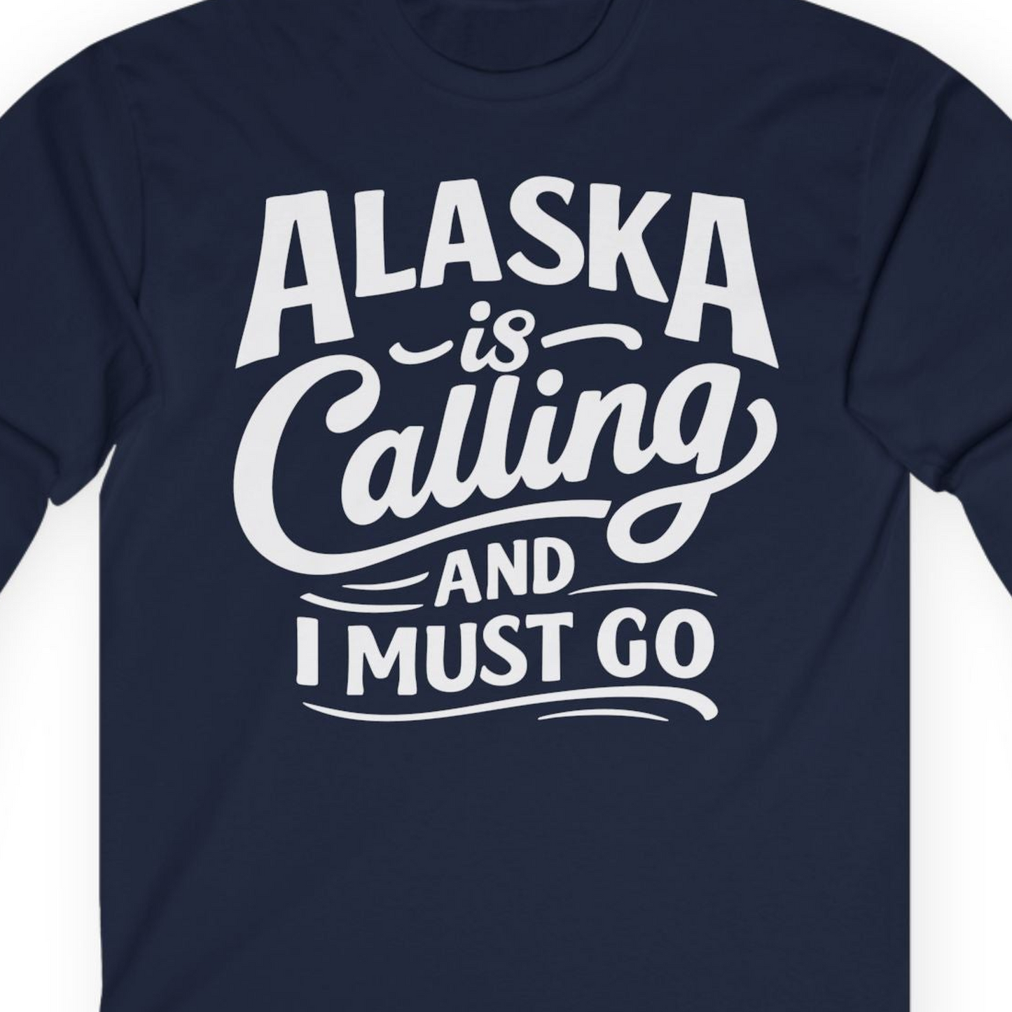 Alaska Is Calling Adventure Typography Shirt Long Sleeve Shirt – Navy – Alaska Cruise Shirts Close Up