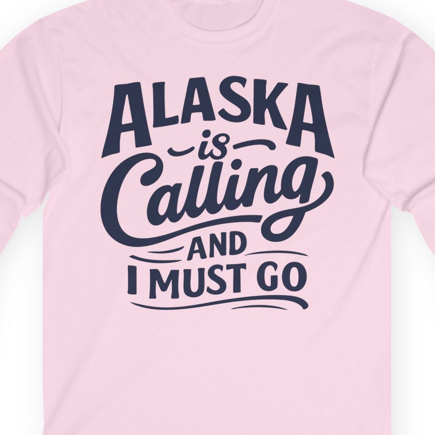 Alaska Is Calling Adventure Typography Shirt Long Sleeve Shirt – Light Pink – Alaska Cruise Shirts Close Up