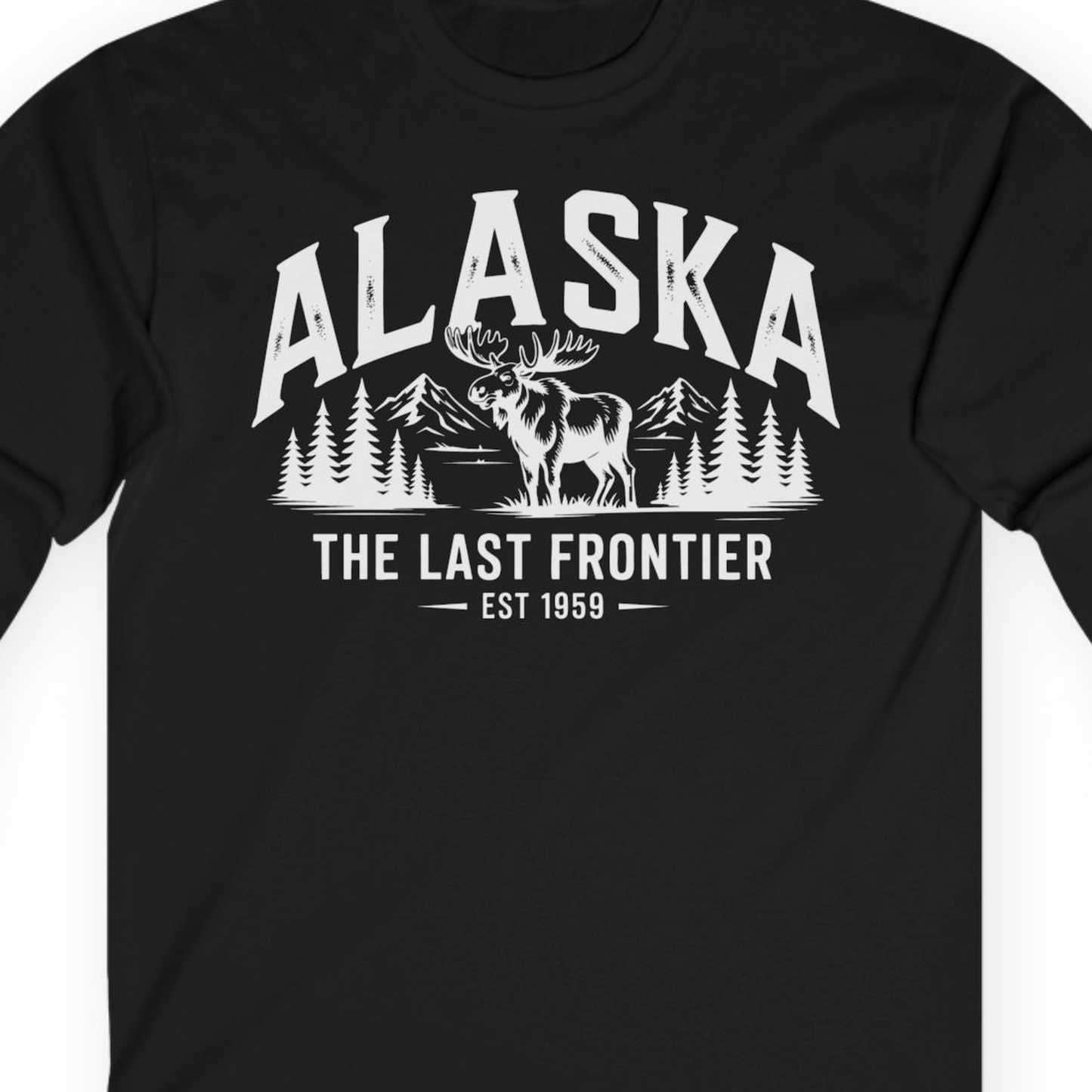 Alaska The Last Frontier Moose Mountain Wilderness Graphic Shirt — Long Sleeve Long Sleeve Shirt – Black – Alaska Cruise Shirts Close Up