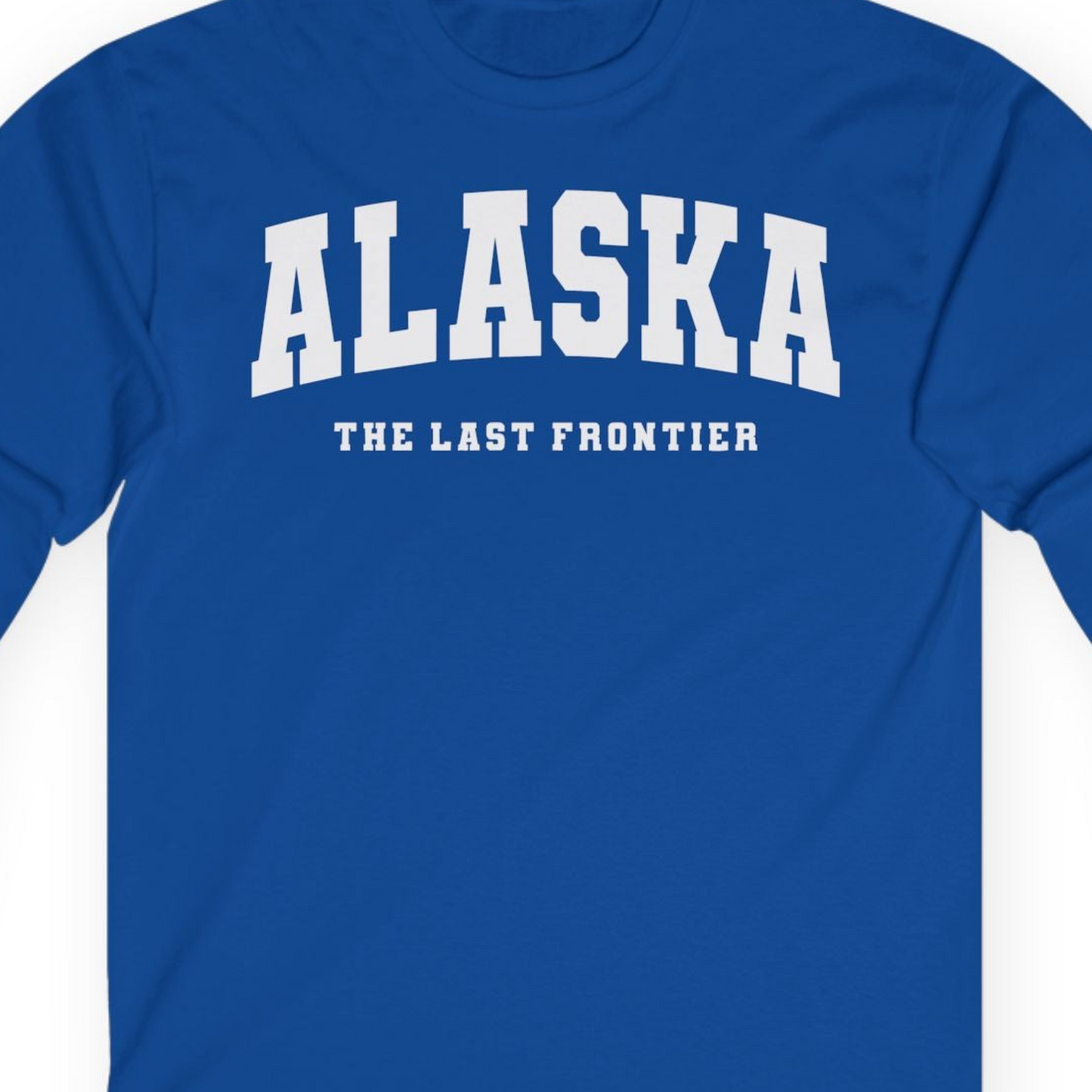 Alaska The Last Frontier Bold Collegiate Vintage State Pride Shirt — Long Sleeve Long Sleeve Shirt – Royal – Alaska Cruise Shirts Close Up