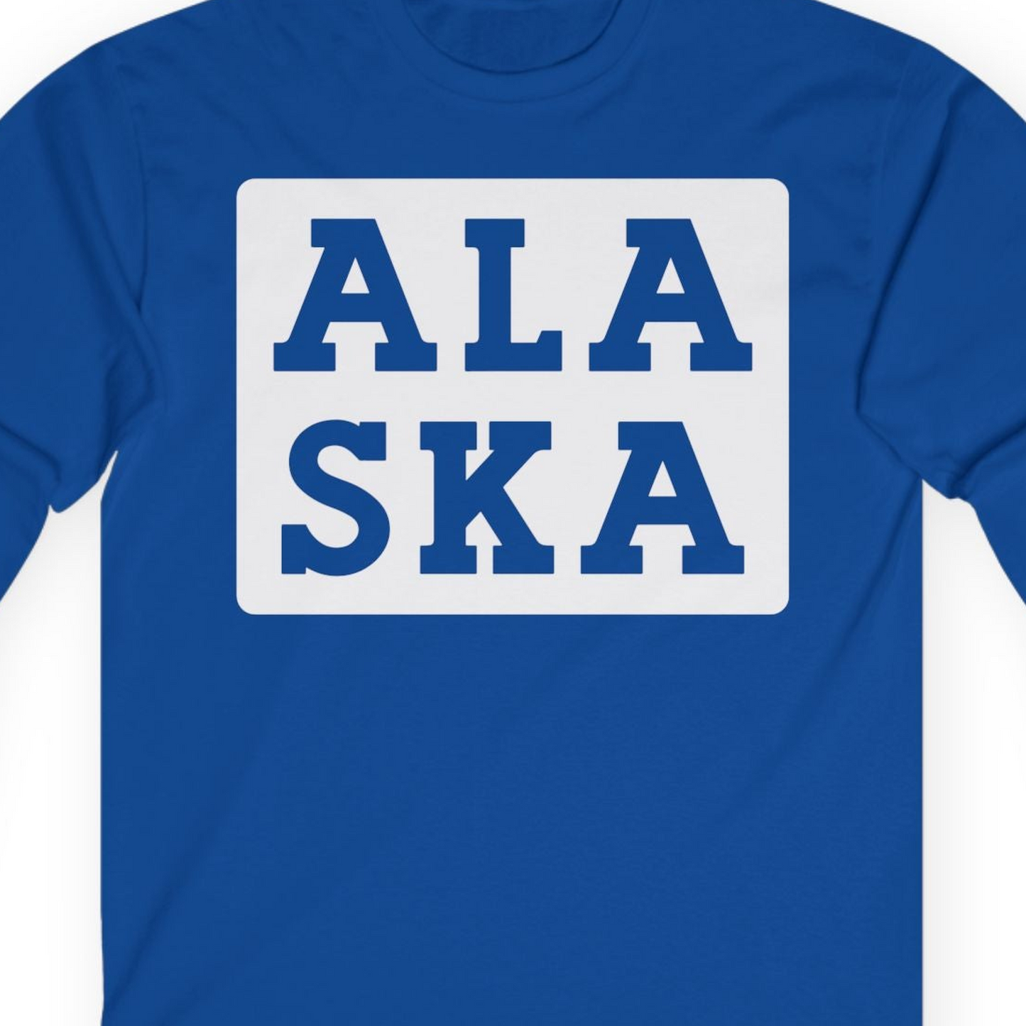 Bold Alaska Block Text Shirt Long Sleeve Shirt – Royal – Alaska Cruise Shirts Close Up