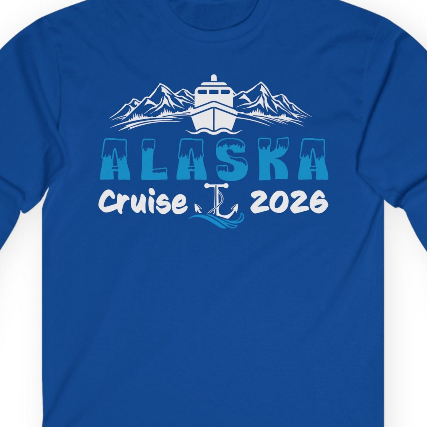 Alaska Cruise 2026 Shirt Long Sleeve Shirt – Royal – Alaska Cruise Shirts Close Up