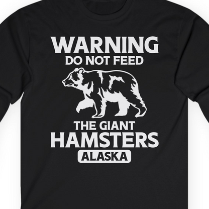 Warning Do Not Feed The Giant Hamsters Alaska Funny Bear Shirt — Long Sleeve Long Sleeve Shirt – Black – Alaska Cruise Shirts Close Up