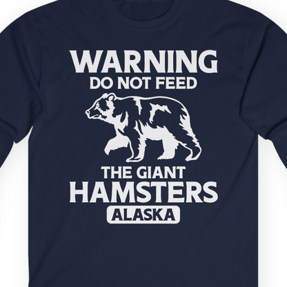 Warning Do Not Feed The Giant Hamsters Alaska Funny Bear Shirt — Long Sleeve Long Sleeve Shirt – Navy – Alaska Cruise Shirts Close Up