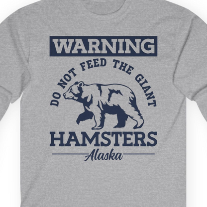 Funny Alaska Bear Warning Parody Do Not Feed the Giant Hamsters Shirt — Long Sleeve Long Sleeve Shirt – Sport Grey – Alaska Cruise Shirts Close Up