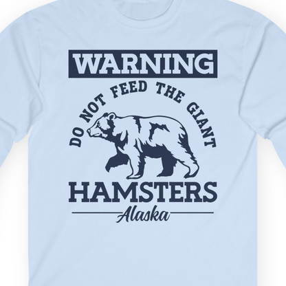 Funny Alaska Bear Warning Parody Do Not Feed the Giant Hamsters Shirt — Long Sleeve Long Sleeve Shirt – Light Blue – Alaska Cruise Shirts Close Up