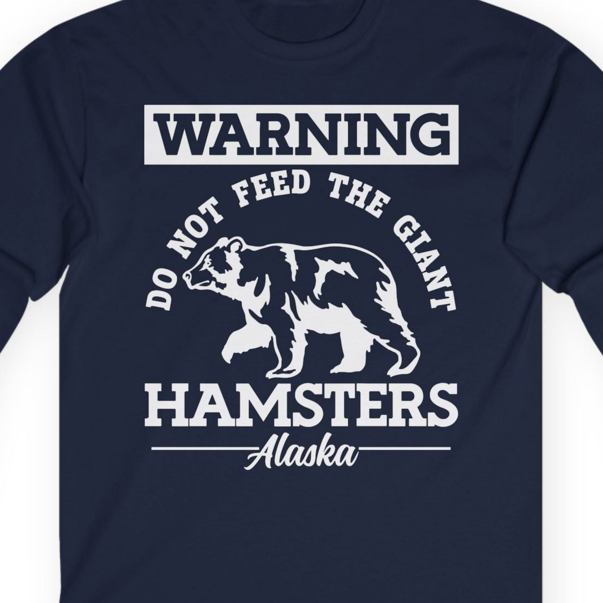 Funny Alaska Bear Warning Parody Do Not Feed the Giant Hamsters Shirt — Long Sleeve Long Sleeve Shirt – Navy – Alaska Cruise Shirts Close Up