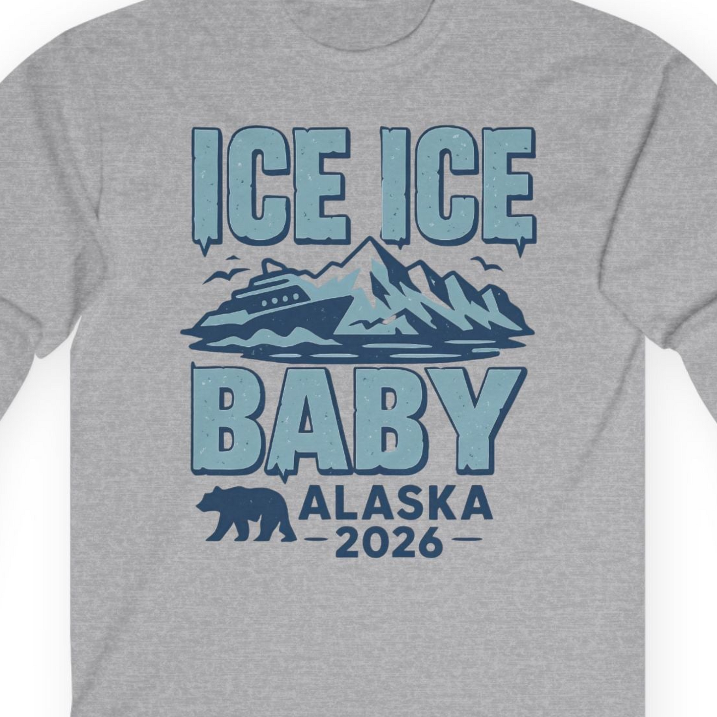 Ice Ice Baby Alaska Cruise Shirt Long Sleeve Shirt – Sport Grey – Alaska Cruise Shirts Close Up