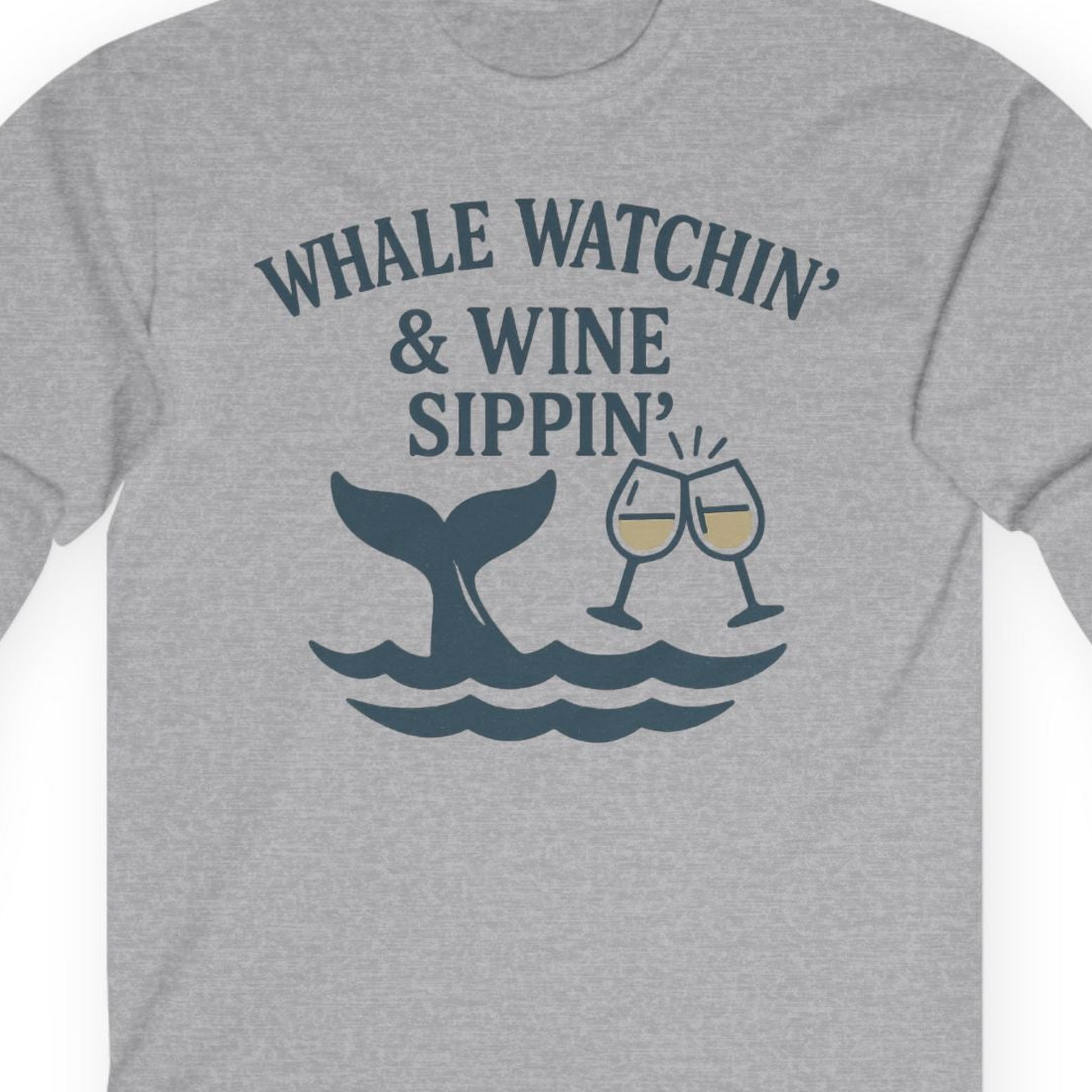 Whale Watching and Wine Sippin Shirt Long Sleeve Shirt – Sport Grey – Alaska Cruise Shirts Close Up