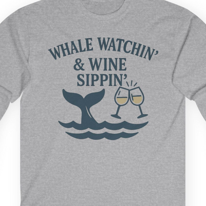 Whale Watching and Wine Sippin Shirt Long Sleeve Shirt – Sport Grey – Alaska Cruise Shirts Close Up