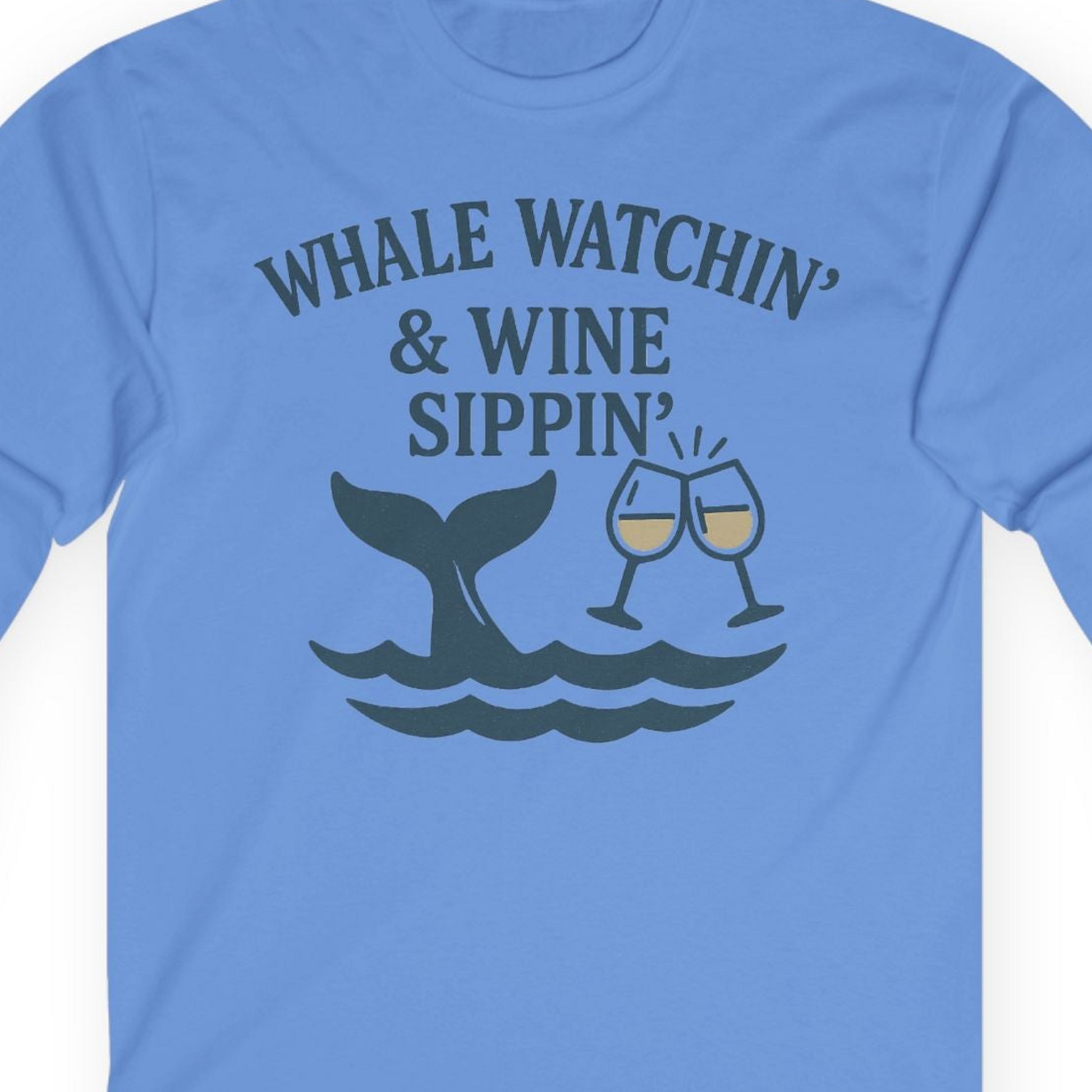Whale Watching and Wine Sippin Shirt Long Sleeve Shirt – Carolina Blue – Alaska Cruise Shirts Close Up
