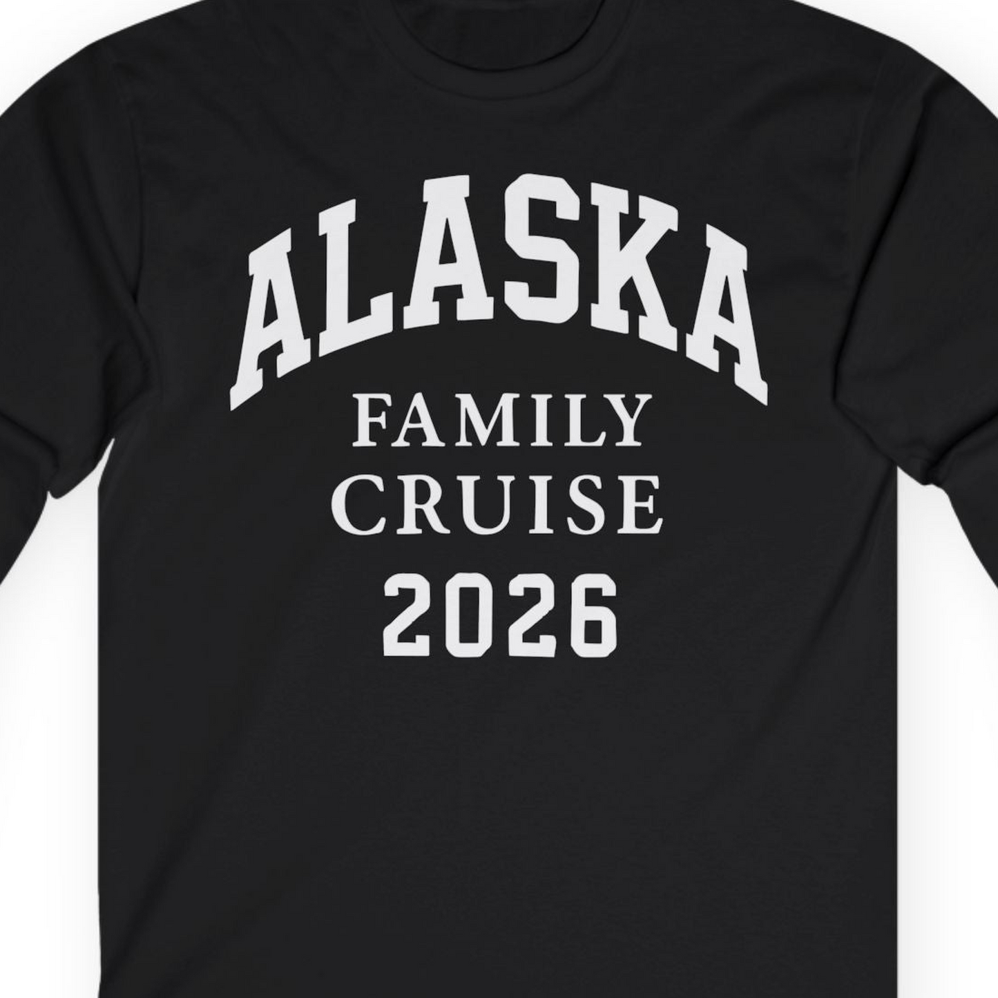 Alaska Family Cruise 2026 Matching Vacation Shirt for Groups — Long Sleeve Long Sleeve Shirt – Black – Alaska Cruise Shirts Close Up