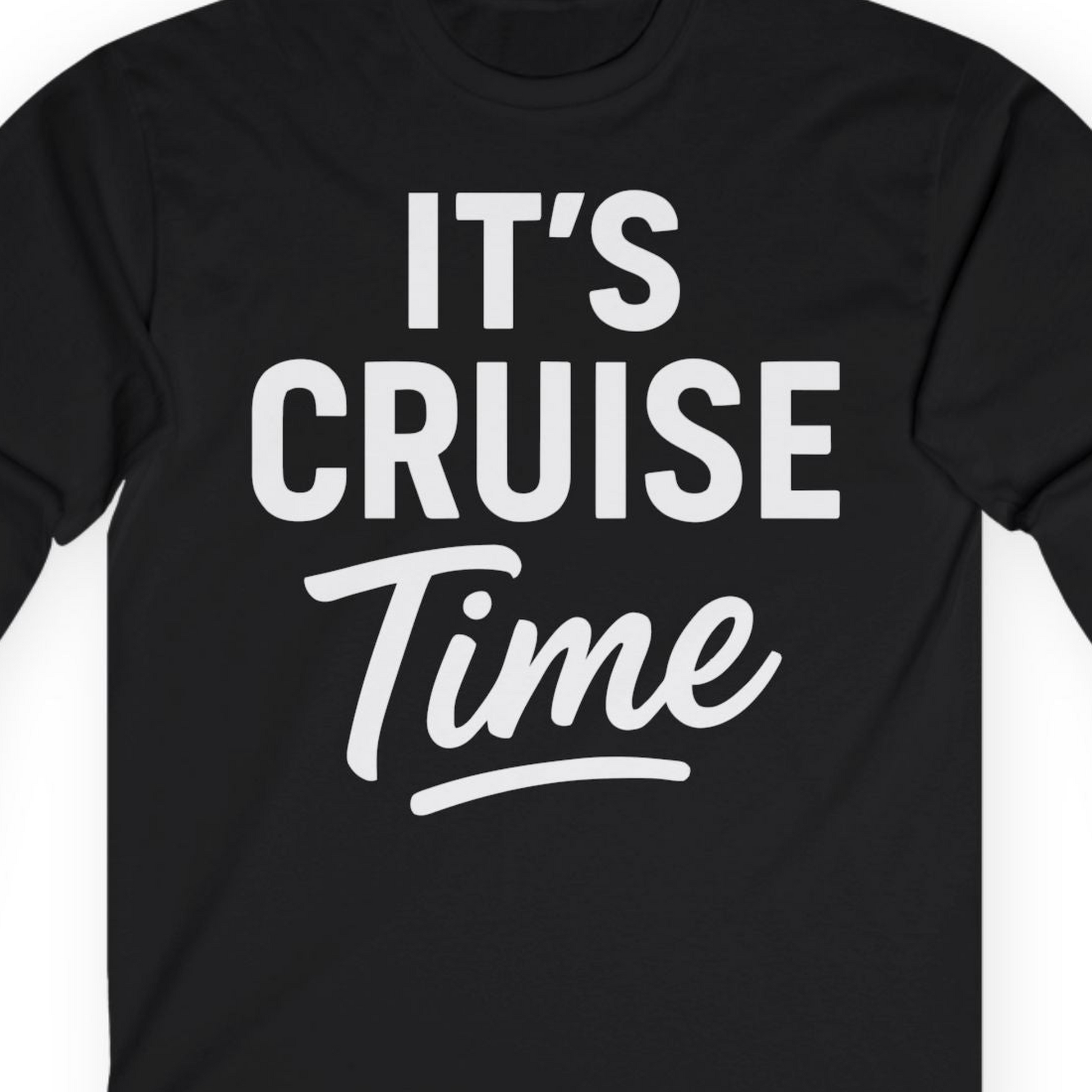 It’s Cruise Time Vacation Shirt for Cruise Lovers and Travelers — Long Sleeve Long Sleeve Shirt – Black – Alaska Cruise Shirts Close Up