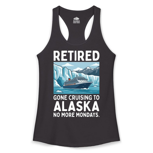 Retired Gone Cruising Alaska Shirt Ladies Tank Top – Alaska Cruise Shirts