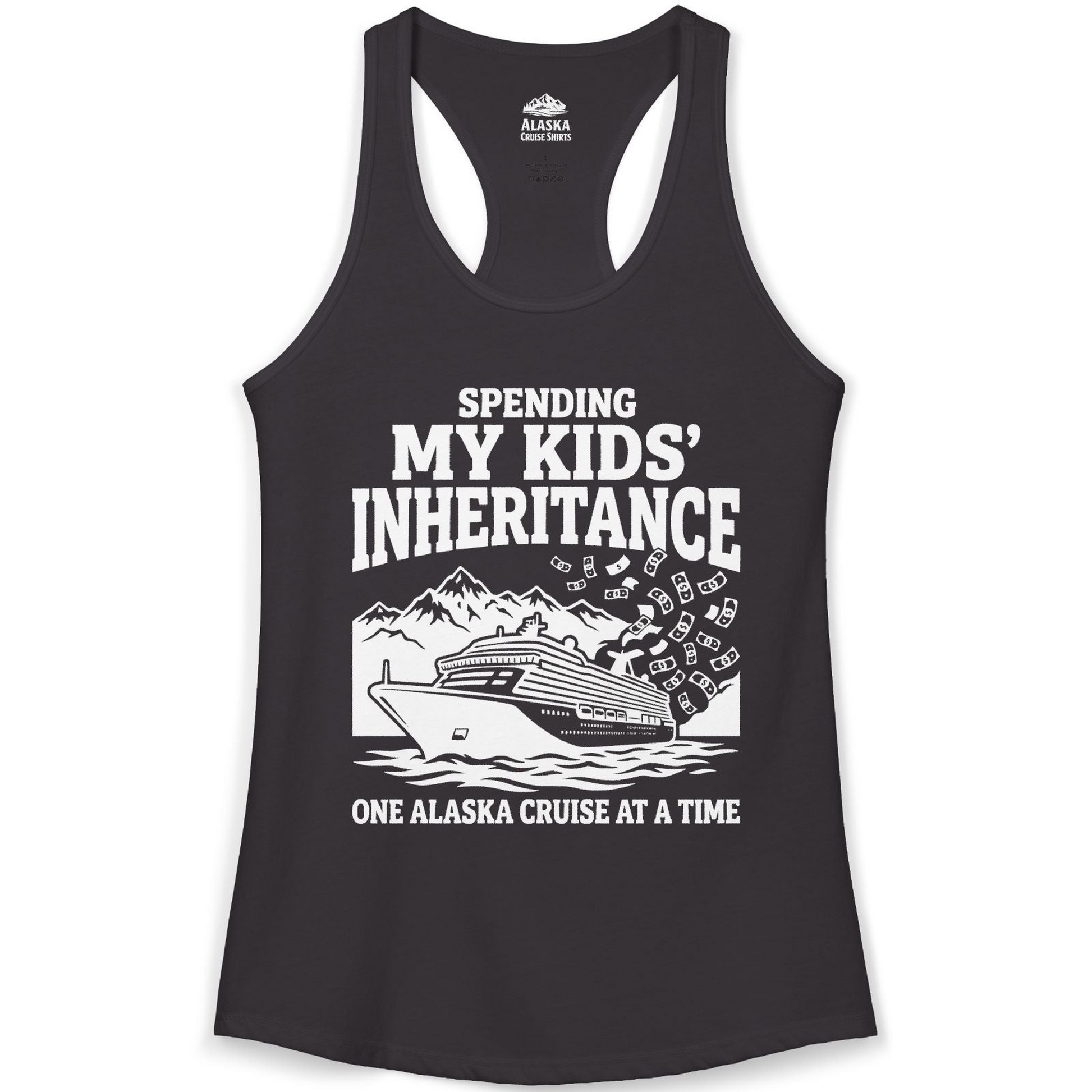 Spending My Kids Inheritance Funny Alaska Cruise Shirt — Ladies Tank Ladies Tank Top – Alaska Cruise Shirts