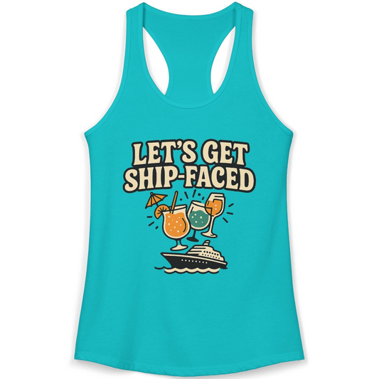 Lets Get Ship Faced Shirt Ladies Tank Top – Alaska Cruise Shirts
