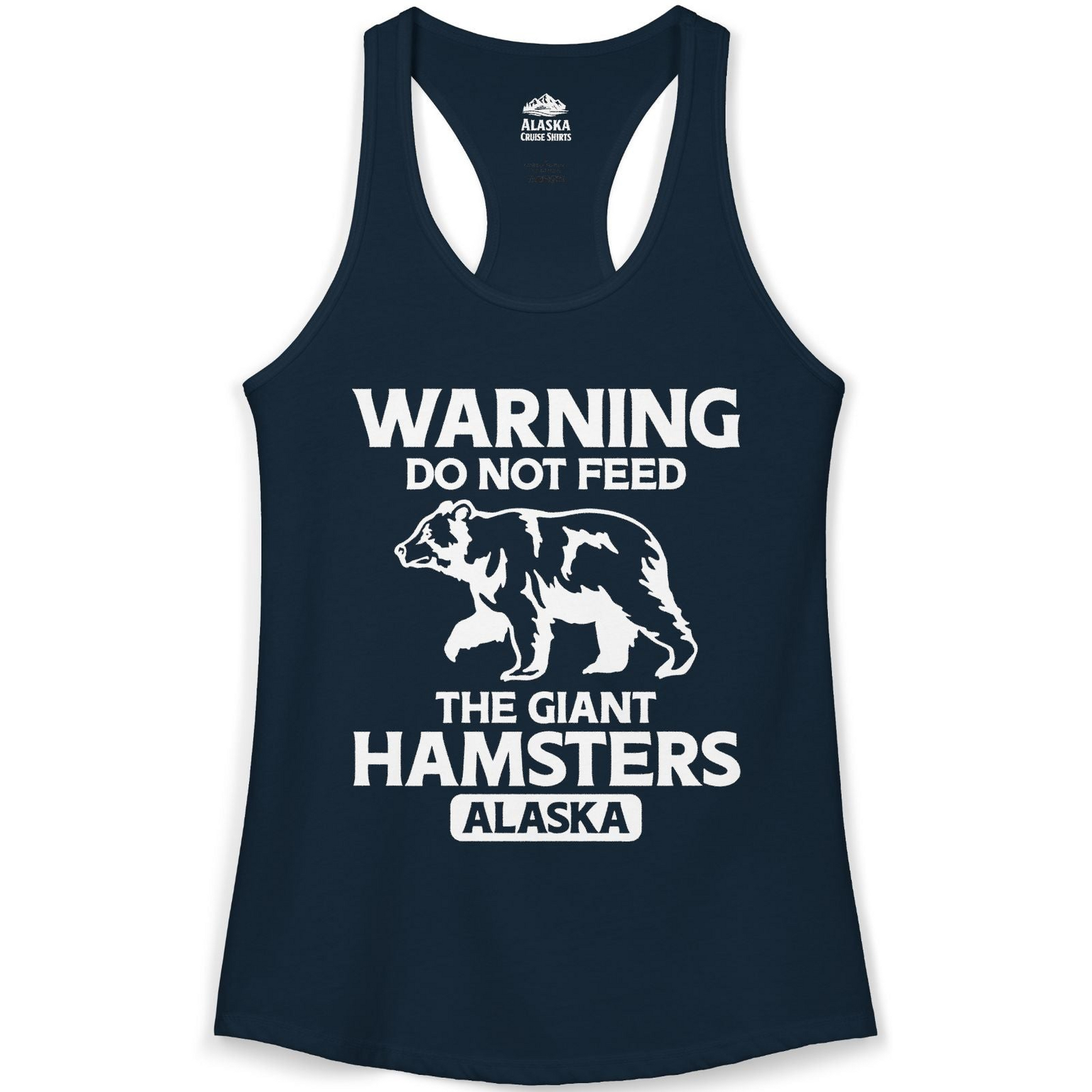 Warning Do Not Feed The Giant Hamsters Alaska Funny Bear Shirt — Ladies Tank Ladies Tank Top – Alaska Cruise Shirts