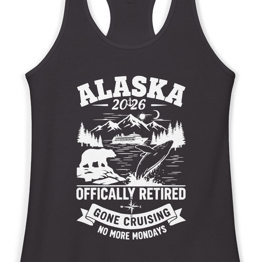 Alaska 2026 Officially Retired Gone Cruising T-Shirt for Travelers — Ladies Tank Ladies Tank Top – Alaska Cruise Shirts Close Up