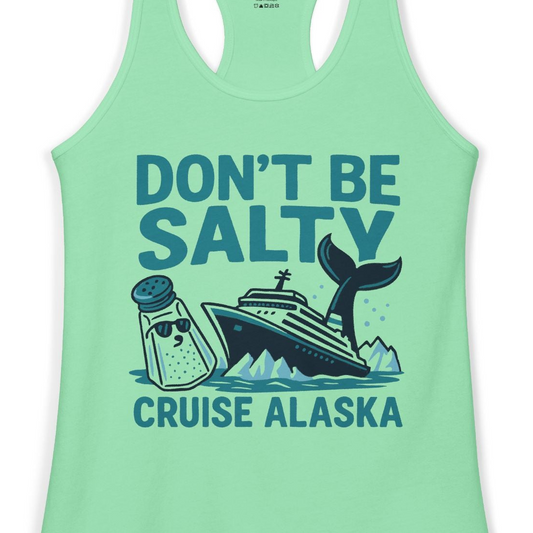 Don’t Be Salty Alaska Cruise Shirt Whale Pun Funny Vacation Tee — Ladies Tank Ladies Tank Top – Alaska Cruise Shirts Close Up