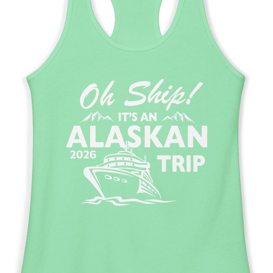 Oh Ship Alaskan Cruise Shirt 2026 Ladies Tank Top – Alaska Cruise Shirts Close Up