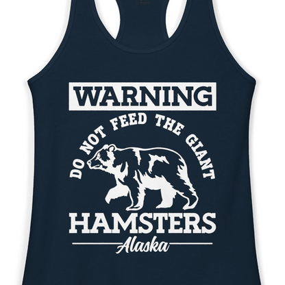 Funny Alaska Bear Warning Parody Do Not Feed the Giant Hamsters Shirt — Ladies Tank Ladies Tank Top – Alaska Cruise Shirts Close Up