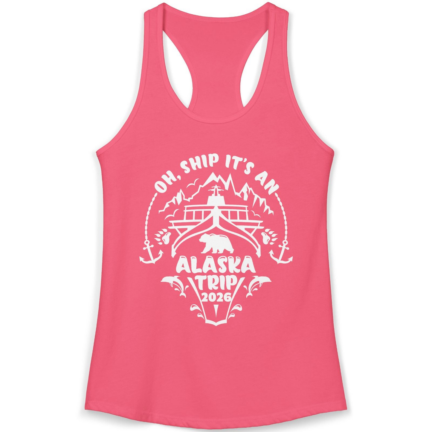 Oh Ship It’s an Alaska Trip 2026 Cruise and Wildlife Shirt — Ladies Tank Ladies Tank Top – Hot Pink – Alaska Cruise Shirts