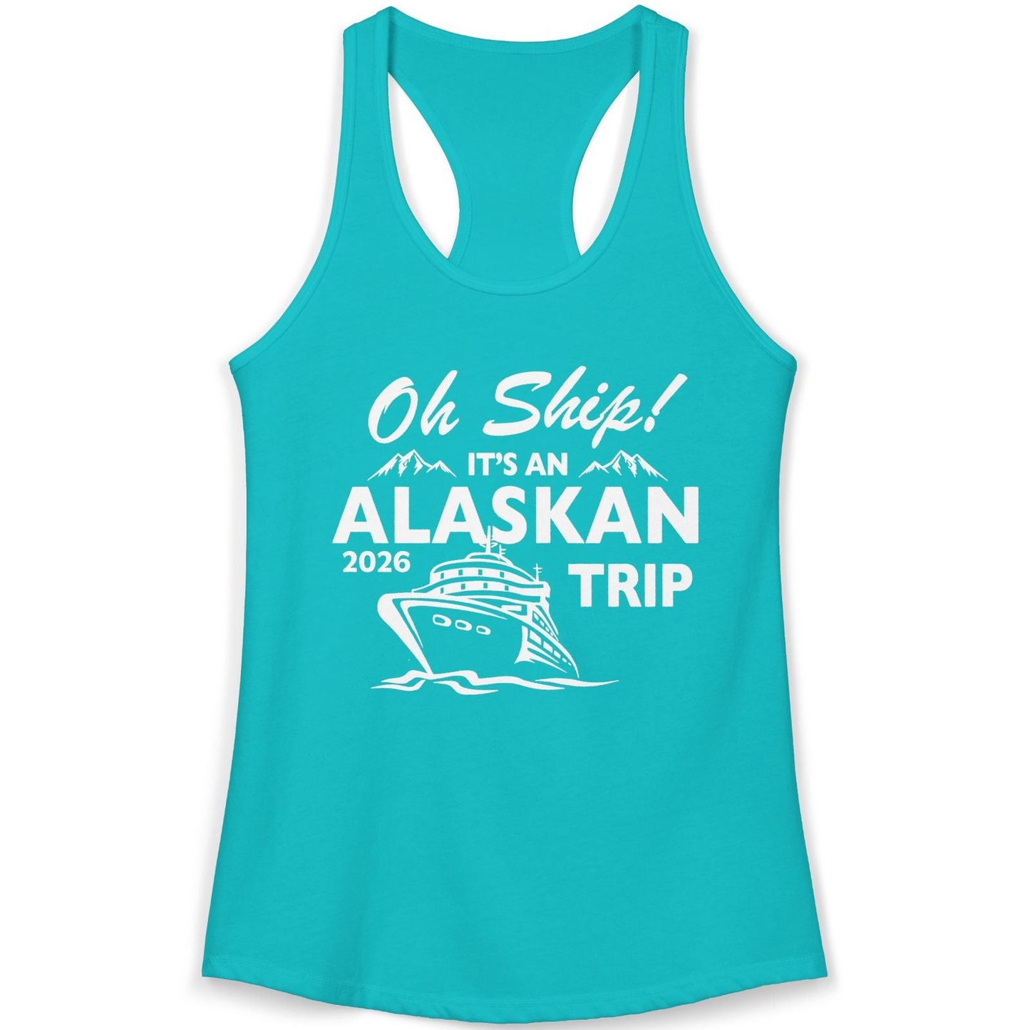 Oh Ship Alaskan Cruise Shirt 2026 Ladies Tank Top – Tahiti Blue – Alaska Cruise Shirts