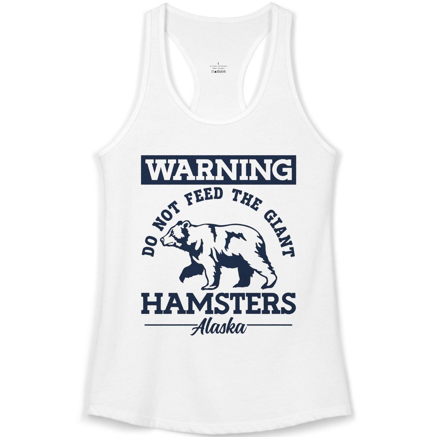 Funny Alaska Bear Warning Parody Do Not Feed the Giant Hamsters Shirt — Ladies Tank Ladies Tank Top – White – Alaska Cruise Shirts