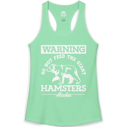 Funny Alaska Bear Warning Parody Do Not Feed the Giant Hamsters Shirt — Ladies Tank Ladies Tank Top – Solid Mint – Alaska Cruise Shirts