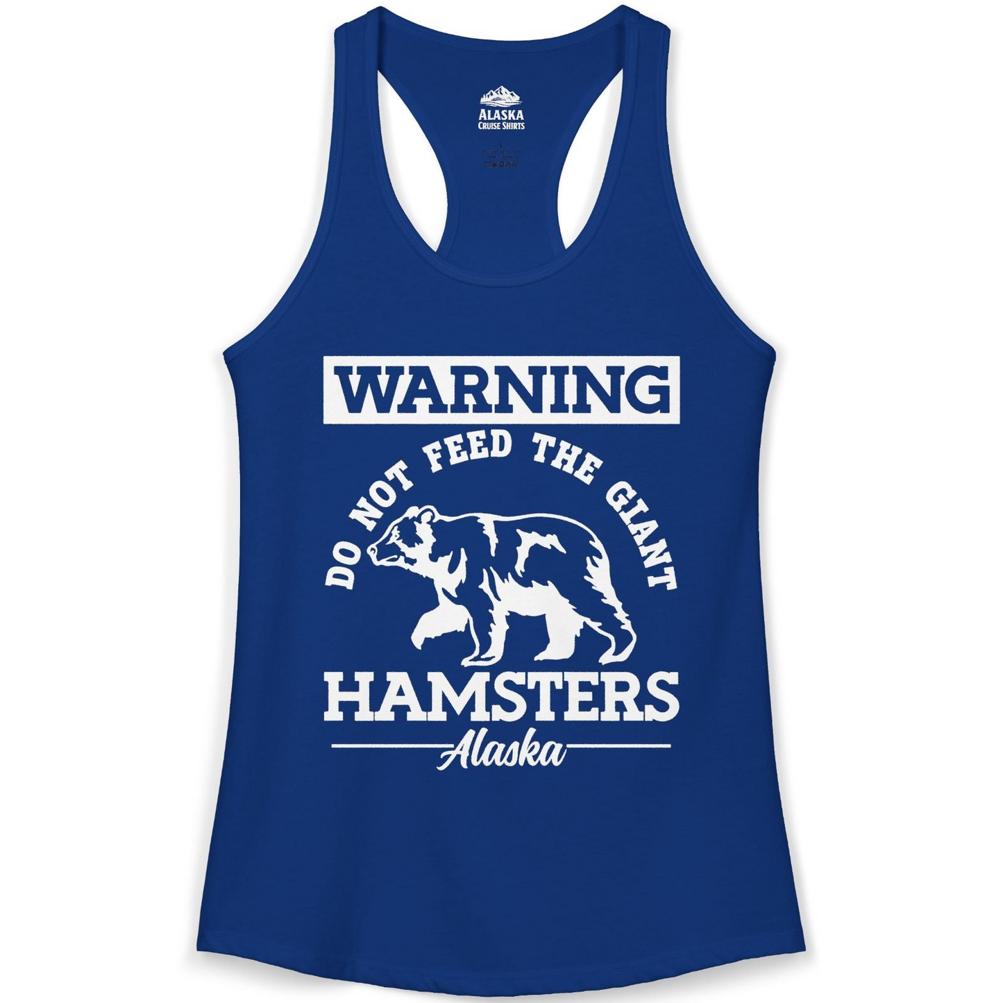 Funny Alaska Bear Warning Parody Do Not Feed the Giant Hamsters Shirt — Ladies Tank Ladies Tank Top – Solid Royal – Alaska Cruise Shirts