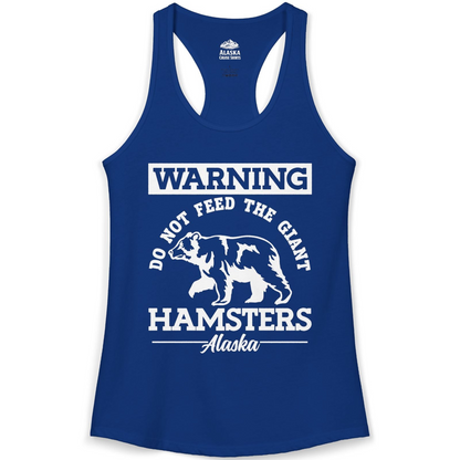 Funny Alaska Bear Warning Parody Do Not Feed the Giant Hamsters Shirt — Ladies Tank Ladies Tank Top – Solid Royal – Alaska Cruise Shirts