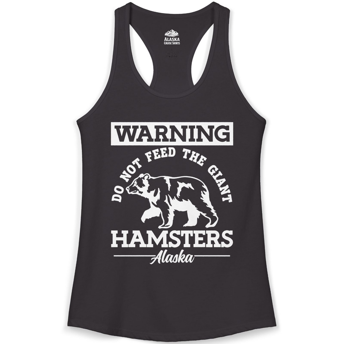Funny Alaska Bear Warning Parody Do Not Feed the Giant Hamsters Shirt — Ladies Tank Ladies Tank Top – Black – Alaska Cruise Shirts